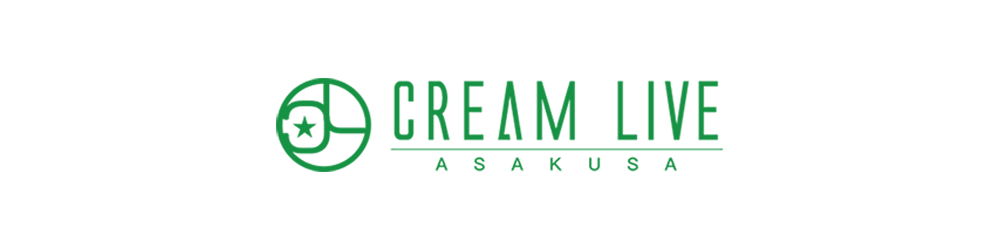 CREAM LIVE ASAKUSA